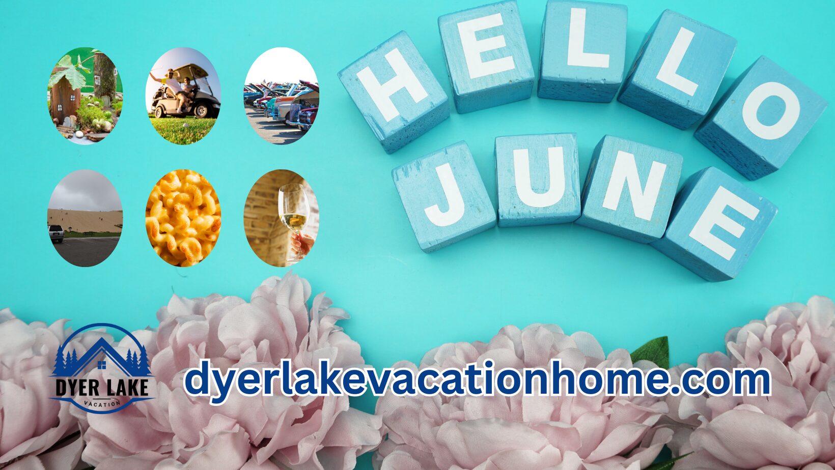 Featured Image for Hello June! Traverse City Happenings. Image shows 6 pictures of fairy houses, mac & Cheese, wine, dunes, golfing and classic cars on a blue background with peonies and hello june in blocks.
